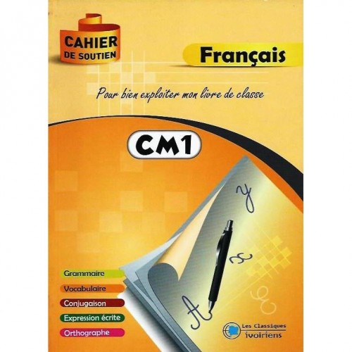 Cahier de soutien Français CM1 - Les Classiques Ivoiriens